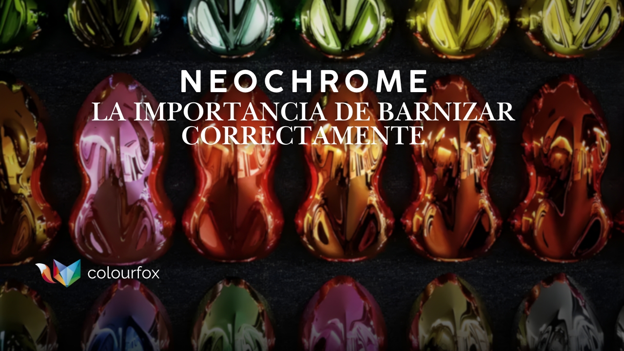 La importancia de barnizar correctamente NeoChrome